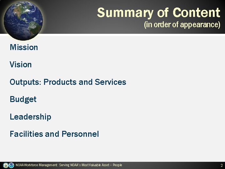 Summary of Content (in order of appearance) Mission Vision Outputs: Products and Services Budget