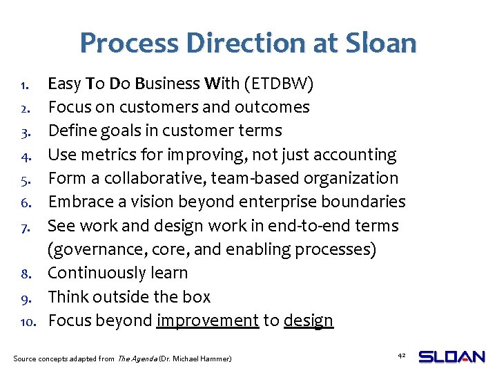 Process Direction at Sloan 1. 2. 3. 4. 5. 6. 7. 8. 9. 10.