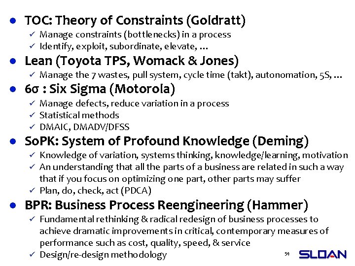 l TOC: Theory of Constraints (Goldratt) ü ü l Lean (Toyota TPS, Womack &