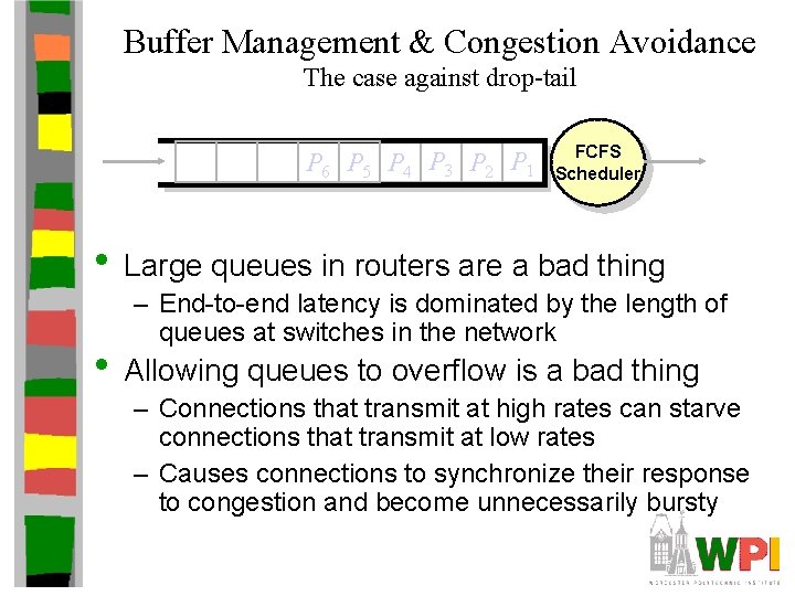 Buffer Management & Congestion Avoidance The case against drop-tail P 6 P 5 P