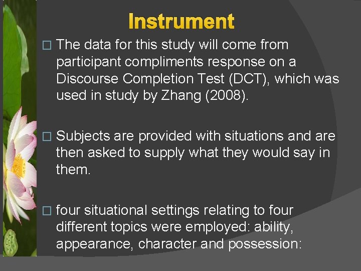 Instrument � The data for this study will come from participant compliments response on