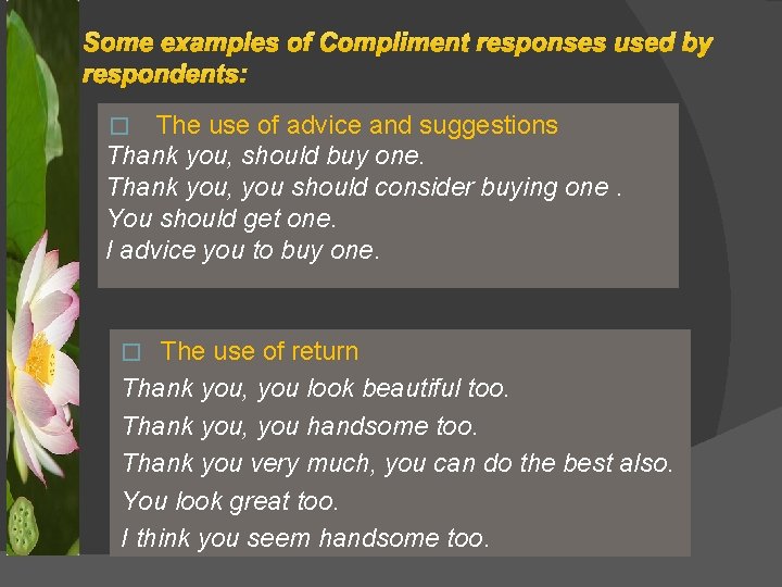 Some examples of Compliment responses used by respondents: The use of advice and suggestions