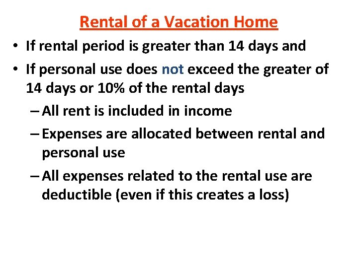 Rental of a Vacation Home • If rental period is greater than 14 days