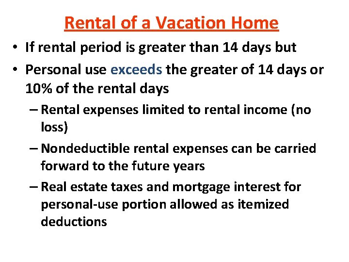 Rental of a Vacation Home • If rental period is greater than 14 days