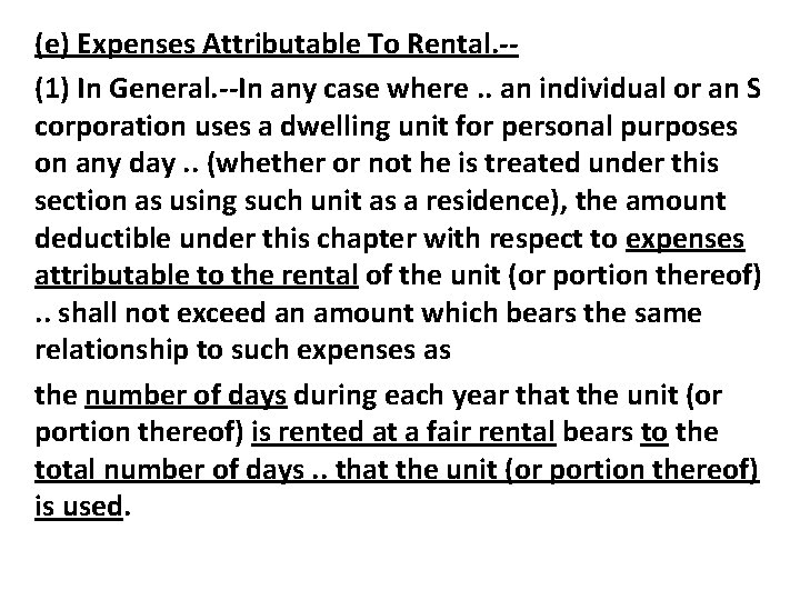 (e) Expenses Attributable To Rental. -(1) In General. --In any case where. . an