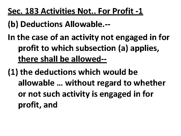 Sec. 183 Activities Not. . For Profit -1 (b) Deductions Allowable. -In the case