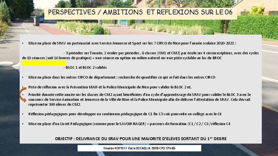 PERSPECTIVES / AMBITIONS ET REFLEXIONS SUR LE 06 • Mise en place du SRAV