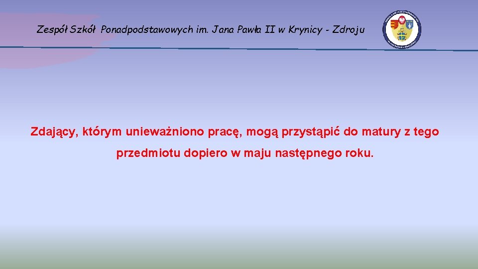 Zespół Szkół Ponadpodstawowych im. Jana Pawła II w Krynicy - Zdroju Zdający, którym unieważniono