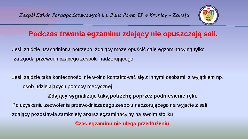 Zespół Szkół Ponadpodstawowych im. Jana Pawła II w Krynicy - Zdroju Podczas trwania egzaminu