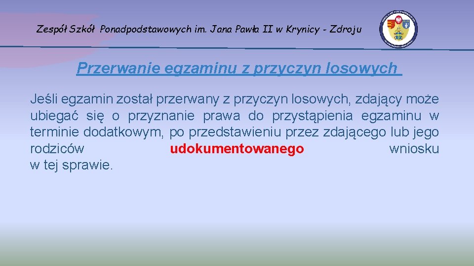 Zespół Szkół Ponadpodstawowych im. Jana Pawła II w Krynicy - Zdroju Przerwanie egzaminu z