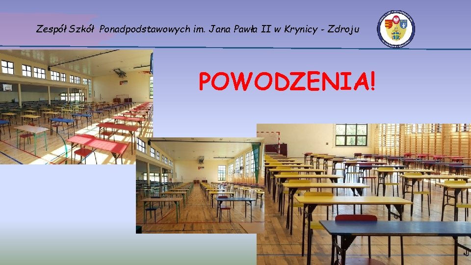 Zespół Szkół Ponadpodstawowych im. Jana Pawła II w Krynicy - Zdroju POWODZENIA! 