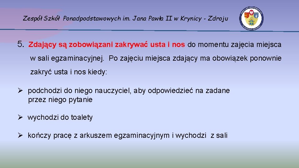 Zespół Szkół Ponadpodstawowych im. Jana Pawła II w Krynicy - Zdroju 5. Zdający są