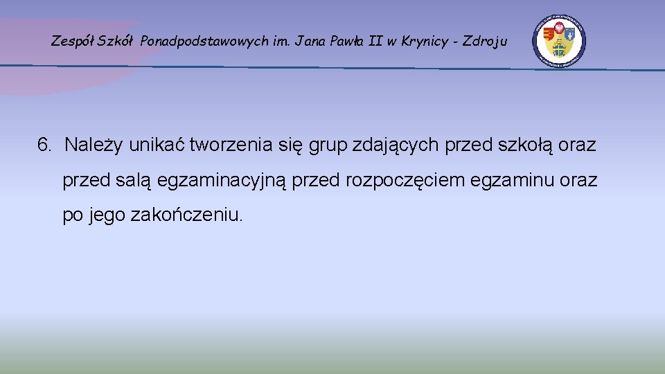 Zespół Szkół Ponadpodstawowych im. Jana Pawła II w Krynicy - Zdroju 6. Należy unikać