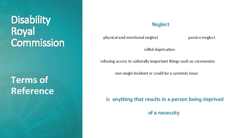Disability Royal Commission Neglect physical and emotional neglect passive neglect wilful deprivation refusing access