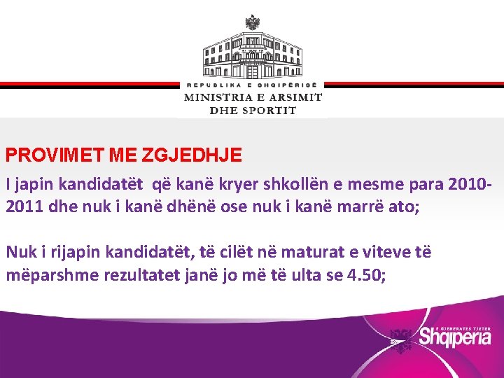 PROVIMET ME ZGJEDHJE I japin kandidatët që kanë kryer shkollën e mesme para 20102011