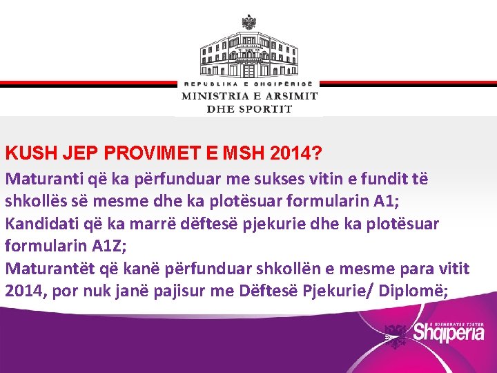 KUSH JEP PROVIMET E MSH 2014? Maturanti që ka përfunduar me sukses vitin e