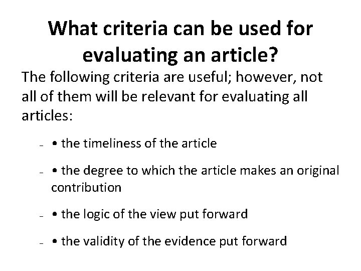 What criteria can be used for evaluating an article? The following criteria are useful;