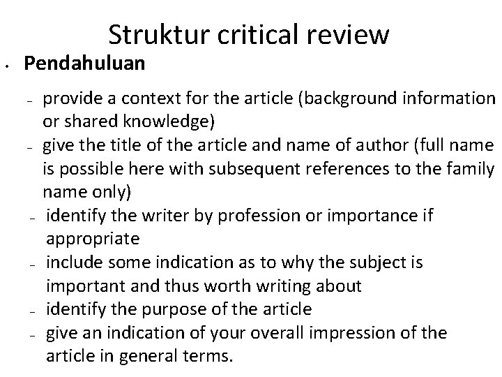 Struktur critical review • Pendahuluan – – – provide a context for the article