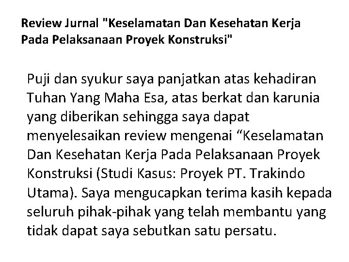 Review Jurnal "Keselamatan Dan Kesehatan Kerja Pada Pelaksanaan Proyek Konstruksi" Puji dan syukur saya