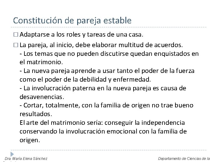 Constitución de pareja estable � Adaptarse a los roles y tareas de una casa.