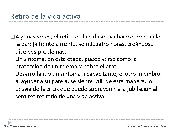 Retiro de la vida activa � Algunas veces, el retiro de la vida activa