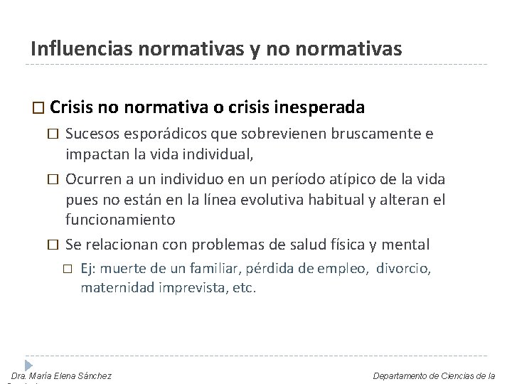 Influencias normativas y no normativas � Crisis no normativa o crisis inesperada � �