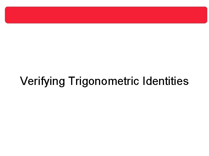 Verifying Trigonometric Identities 