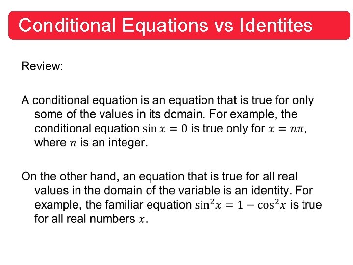 Conditional Equations vs Identites 
