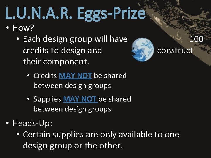 L. U. N. A. R. Eggs-Prize • How? • Each design group will have