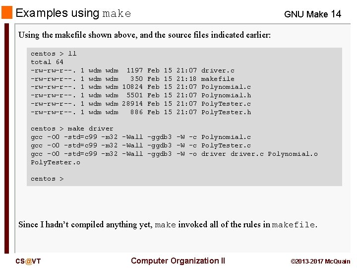 Examples using make GNU Make 14 Using the makefile shown above, and the source
