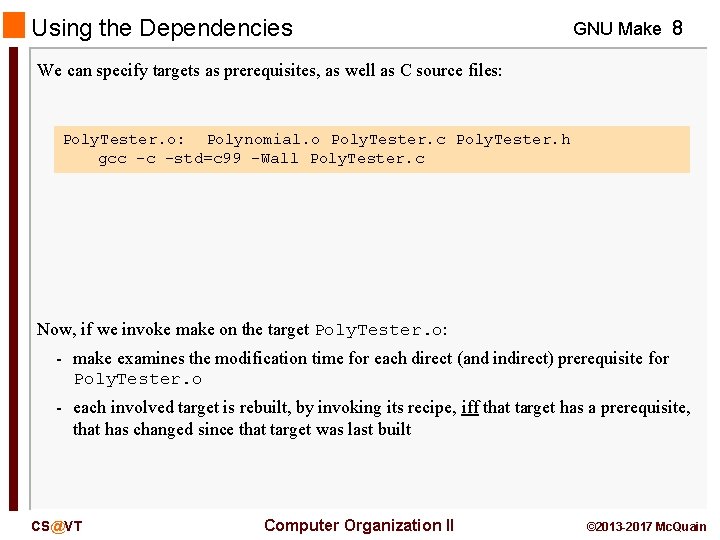 Using the Dependencies GNU Make 8 We can specify targets as prerequisites, as well