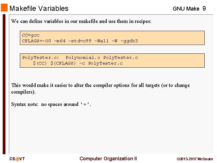 Makefile Variables GNU Make 9 We can define variables in our makefile and use