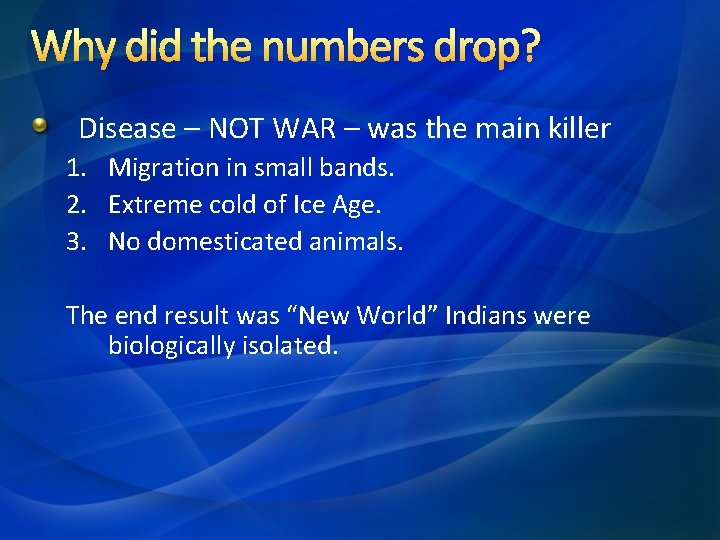 Why did the numbers drop? Disease – NOT WAR – was the main killer