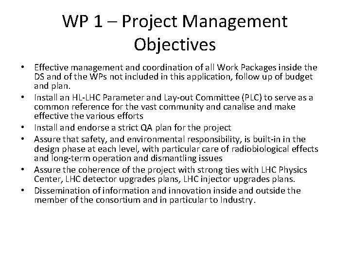 WP 1 – Project Management Objectives • Effective management and coordination of all Work