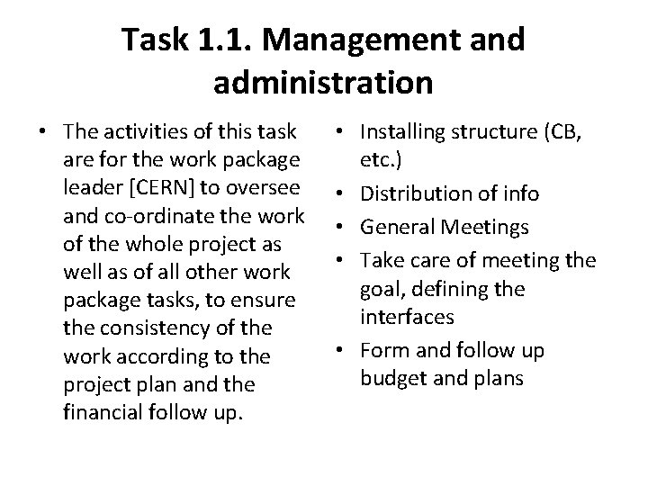 Task 1. 1. Management and administration • The activities of this task are for