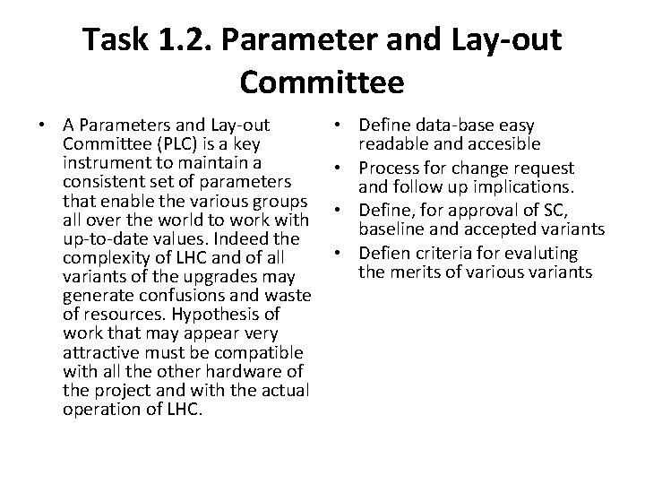 Task 1. 2. Parameter and Lay-out Committee • A Parameters and Lay-out Committee (PLC)