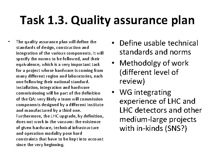 Task 1. 3. Quality assurance plan • The quality assurance plan will define the