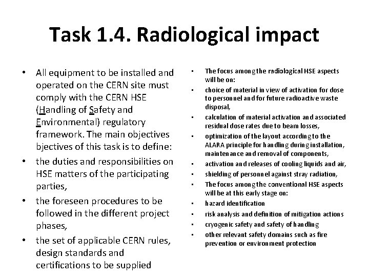 Task 1. 4. Radiological impact • All equipment to be installed and operated on