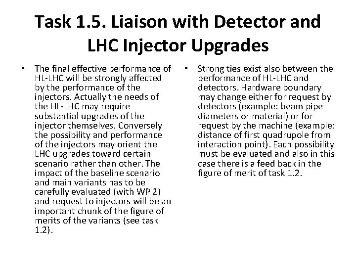 Task 1. 5. Liaison with Detector and LHC Injector Upgrades • The final effective