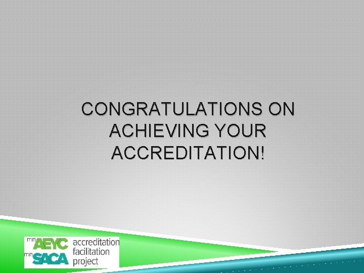 CONGRATULATIONS ON ACHIEVING YOUR ACCREDITATION! 