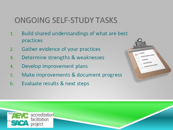 ONGOING SELF-STUDY TASKS 1. 2. 3. 4. 5. 6. Build shared understandings of what