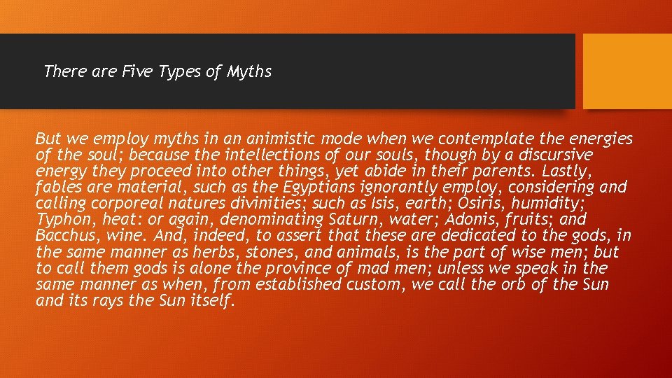 There are Five Types of Myths But we employ myths in an animistic mode