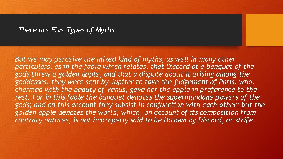 There are Five Types of Myths But we may perceive the mixed kind of