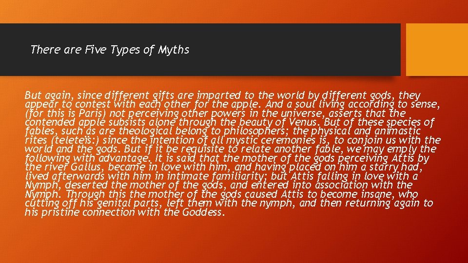 There are Five Types of Myths But again, since different gifts are imparted to