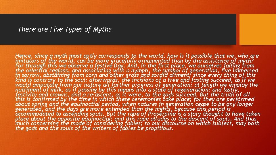 There are Five Types of Myths Hence, since a myth most aptly corresponds to