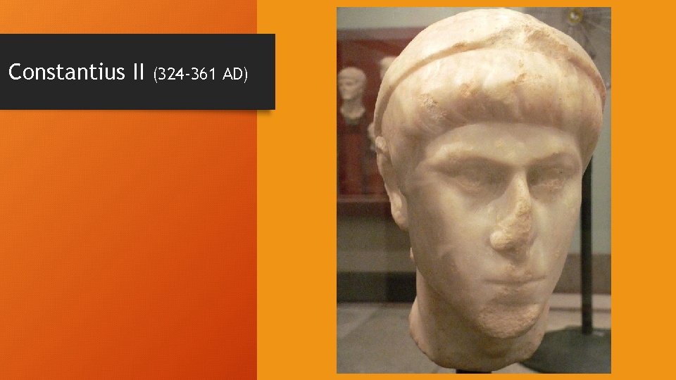 Constantius II (324 -361 AD) 