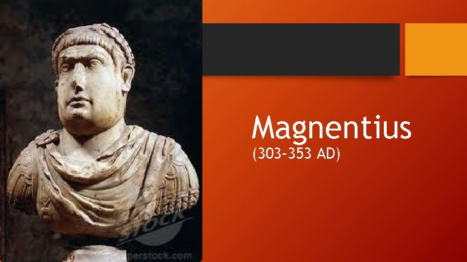Magnentius (303 -353 AD) 