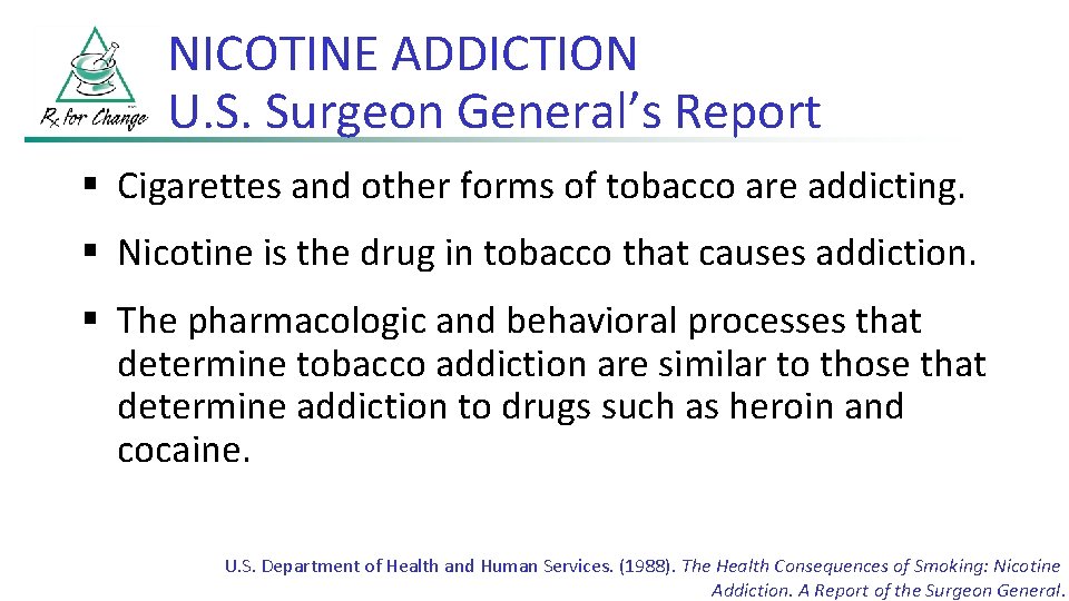 NICOTINE ADDICTION U. S. Surgeon General’s Report § Cigarettes and other forms of tobacco