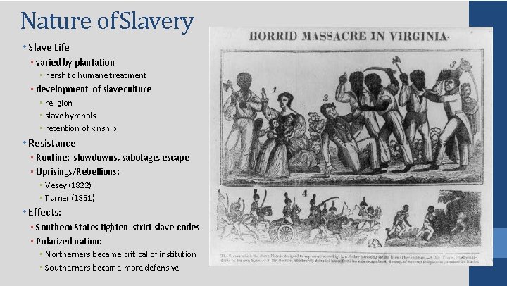 Nature of Slavery • Slave Life • varied by plantation • harsh to humane