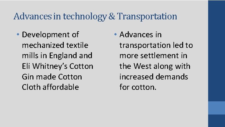 Advances in technology & Transportation • Development of mechanized textile mills in England Eli
